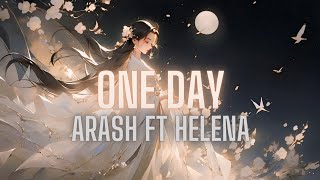 Arash feat Helena  One Day Lyrics [upl. by Oirram404]