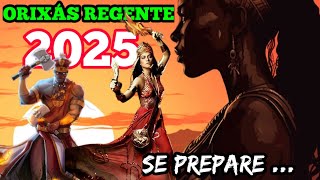 ORIXÁ REGENTE 2025  PREVISÕES MUITO IMPORTANTE [upl. by Nipahc]