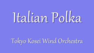 Italian Polka Tokyo Kosei Wind Orchestra [upl. by Jenette270]