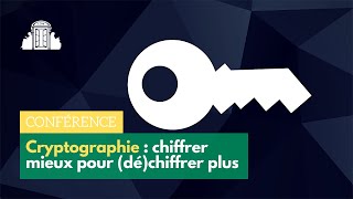 « Cryptographie  Chiffrer mieux pour déchiffrer plus »  Anne Canteaut  ENSPSL [upl. by Iadrahc582]