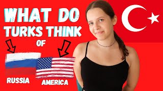 What Do Turks Think Of Russians And Americans [upl. by Diamond]