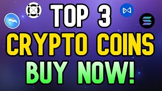 Top 3 Crypto Coins To BUY NOW  HUGE POTENTIAL 100X [upl. by Ylurt]