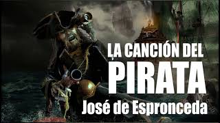 Canción del Pirata  Jose de Espronceda [upl. by Senskell597]