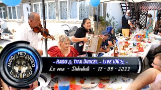 Radu amp Tita Diricel  Radacina Diriceilor   Live 100 la rece in Dobrotesti [upl. by Bounds]