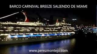 Carnival Breeze saliendo del Puerto de Miami [upl. by Notrab]