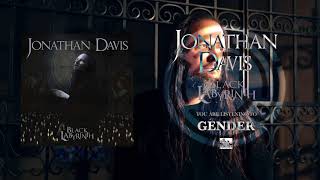 JONATHAN DAVIS  Gender [upl. by Zerep575]