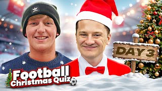 CHRISTMAS FOOTBALL QUIZ Vs angryginge13 DAY 3 [upl. by Persse]