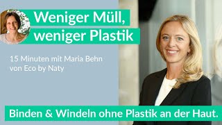 Binden und Windeln ohne Plastik an der Haut 👍 mit Maria Behn Eco by Naty  Weniger Müll  Plastik [upl. by Emmit]