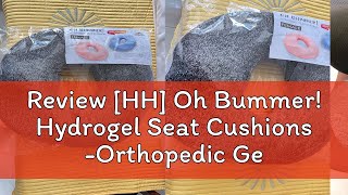 Review HH Oh Bummer Hydrogel Seat Cushions Orthopedic Gel amp Memory Foam Sciatica Coccyx Tailbon [upl. by Lesya672]