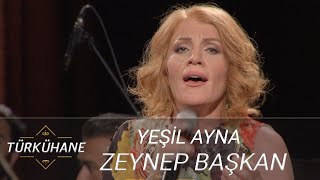 Türkühane I Zeynep Başkan  Yeşil Ayna [upl. by Nichol]