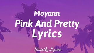 Moyann  Pink And Pretty Lyrics Unreleased Dutty Money Riddim  Strictly Lyrics [upl. by Siduhey]