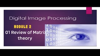 DIP Module 2 Part 1  Matrix theory [upl. by Olihs330]