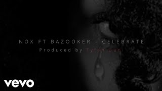 Nox  Celebrate Official Lyric Video ft Bazooker [upl. by Birgitta]