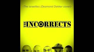 The Incorrects  The Israelites Desmond Dekker cover [upl. by Aramoix]