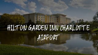 Hilton Garden Inn Charlotte Airport Review  Charlotte  United States of America [upl. by Reywas996]