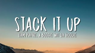 Liam Payne A Boogie wit da Hoodie  Stack It Up Lyrics [upl. by Aneles847]