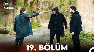 Üç Kuruş 19 Bölüm [upl. by Enilraep]