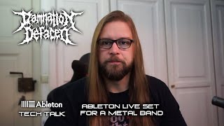 Damnation Defaced Tech Talk  Ableton Live Set for a Metal Band [upl. by Aicrag]