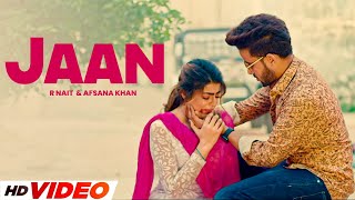 Jaan HD Video  R Nait  Afsana Khan  New Punjabi Songs 2024  Latest Punjabi Songs 2024 [upl. by Itsrejk]