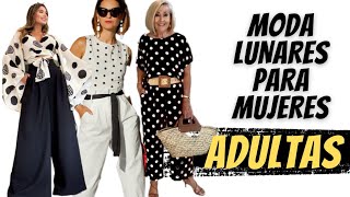 MODA LUNARES PARA MUJERES ADULTAS CÓMO VESTIR PRENDAS DE LUNARES A CUALQUIER EDAD [upl. by Schwab384]