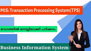 Transaction Processing SystemTPSManagement Information SystemMIS BISMalayalam Tutorial [upl. by Vey760]