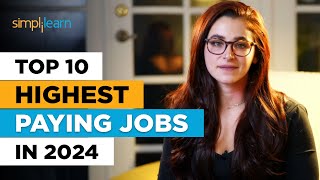 Top 10 Highest Paying Jobs in 2024  Best Jobs For The Future  Highest Paying Jobs  Simplilearn [upl. by Akienat62]