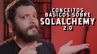 SQLAlchemy conceitos básicos uma introdução a versão 2  Live de Python 258 [upl. by Posner]