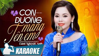 KARAOKE Con Đường Mang Tên Em  Lâm Nguyệt Ánh  Karaoke beat chuẩn chất lượng cao [upl. by Ettelorahc]