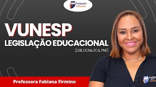 Banca Vunesp  Legislação educacional LDB DCNs ECA PNE  Pedagogia para Concurso [upl. by Carrick]