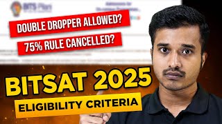 BITSAT 2025 Exam Eligibility Criteria  Double Droppers Allowed BITSAT 75 Rule Removal Chances [upl. by Kurt]