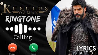 Kurulus Osman Ringtone Mp3  Kurulus Osman Ringtone Osman Ghazi Ringtone  Lyrics Audio [upl. by Lilllie]