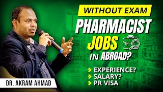 How to Get Pharmacist Jobs in Abroad Without Passing Any Exam  Pharmacy Scope in Abroad  Dr Akram [upl. by Yuria]