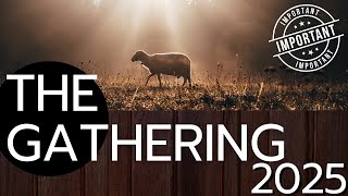 Gathering 2025 IMPORTANT UPDATE [upl. by Vanna548]