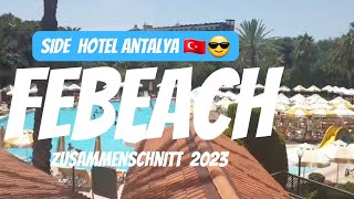 Febeach Hotel Side Antalya 🇹🇷🔥😎  Zusammenschnitt 2023  Beste Leben [upl. by Akcemat418]