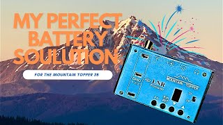 My Perfect Battery Solution for the Mountain Topper 3B [upl. by Sheppard]