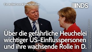 Über die gefährliche Heuchelei wichtiger USEinflusspersonen und ihre wachsende Rolle in D [upl. by Aiuqenehs]