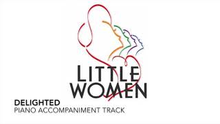 Delighted  Little Women  Piano AccompanimentRehearsal Track [upl. by Reinald]