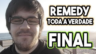 REMEDY TODA A VERDADE FINAL  Motivação e o Futuro [upl. by Dickenson]