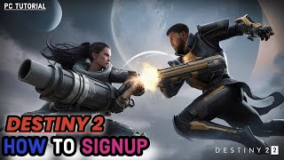 How to Create a New Account on the Destiny 2 Game Destiny 2 Game Signup Tutorial on PC 2024 [upl. by Dosh476]