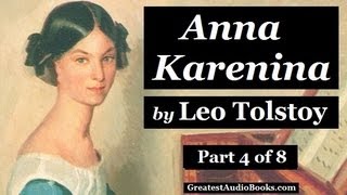 ANNA KARENINA by Leo Tolstoy  Part 4  FULL AudioBook 🎧📖  Greatest🌟AudioBooks [upl. by Kal87]