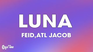 Feid ATL Jacob  LUNA LyricsLetra [upl. by Aikemahs]