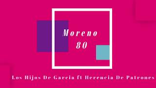 Los Hijos De Garcia  Moreno 80 ft Herencia De Patrones Letra [upl. by Neill]