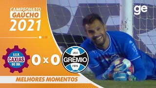 CAXIAS 0 X 0 GRÊMIO  MELHORES MOMENTOS  1ª RODADA GAÚCHO 2021  geglobo [upl. by Eijneb]