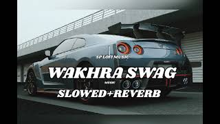 Wakhra Swag  SlowedReverb  Vibesong  Lofi Music [upl. by Aicelaf]