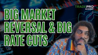 Big Market Reversal amp Big Rate Cuts [upl. by Mcnutt478]