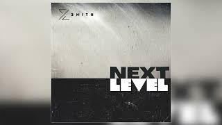 Z3NITH  quotNext Levelquot Official Audio [upl. by Mochun]