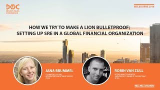 DOTC 2018 Jana Brummel and Robin van Zijll Setting up SRE in a Global Financial Organization [upl. by Yleme]