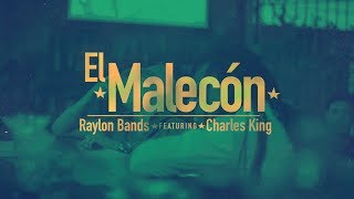 Raylon Bands  El Malecón Feat Charles King quotEl Palenquero Finoquot [upl. by Trant810]