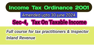 Tax on Taxable Income Sec04 Income tax Ordinance 2001 [upl. by Reilamag]