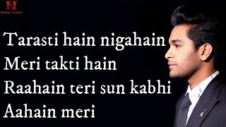 Tarasti Hai Nigahen Full Song With Lyrics Asim Azhar  tarasti hai nigahen meri takti hain raahein [upl. by Benny]